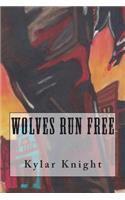 Wolves Run Free