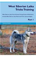 West Siberian Laika Tricks Training West Siberian Laika Tricks & Games Training Tracker & Workbook. Includes: West Siberian Laika Multi-Level Tricks, Games & Agility. Part 1