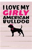 I Love My Girly American Bulldog: Gold, Pink & Black Design, Blank College Ruled Line Paper Journal Notebook for Dog Moms and Their Families. (Dog Gender Reveal and Dog Dad 6 x 9 inc