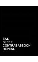 Eat Sleep Contrabassoon Repeat