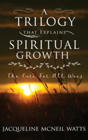 Trilogy That Explains Spiritual Growth
