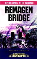 Crossing the Rhine: Remagen Bridge