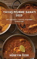Yavaş Pişirme Sanatı 2023