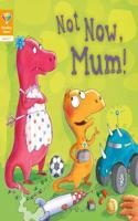 Reading Gems: Not Now, Mum! (Level 2)