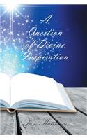 A Question of Divine Inspiration
