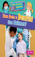 How Does a Dentist Use Science?