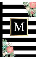 M: Black and White Stripes & Flowers, Floral Personal Letter M Monogram, Customized Initial Journal, Monogrammed Notebook, Lined 6x9 Inch College Ruled