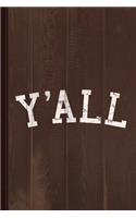 Y'All University Southern Pride Journal Notebook: Blank Lined Ruled for Writing 6x9 110 Pages