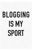 Blogging Is My Sport: A 6x9 Inch Matte Softcover Journal Notebook with 120 Blank Lined Pages