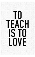 To Teach Is to Love