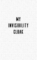 My Invisibility Cloak