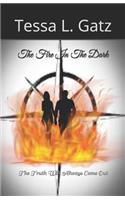 Fire In The Dark: The Truth Will Always Come Out