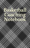 Basketball Coaching Notebook: Basketball Coach Journal for Training Notes, Strategy, Plays Diagrams and Sketches