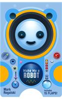 Make Me a Robot