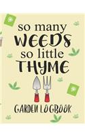 So Many Weeds So Little Thyme