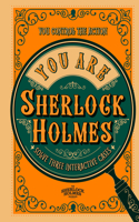 You Are Sherlock Holmes