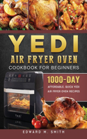 Yedi Air Fryer Oven Cookbook for Beginners