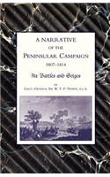 Narrative of the Peninsular Campaign 1807-1814 Its Battles and Sieges