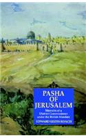 Pasha of Jerusalem: Memoirs of a District Commissioner Under the British Mandate