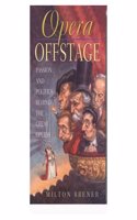 OPERA OFFSTAGE, PASSION AND POLITI
