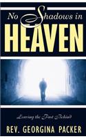 No Shadows in Heaven