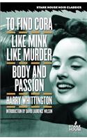 To Find Cora / Like Mink Like Murder / Body and Passion