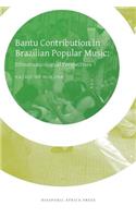 Bantu Contribution in Brazilian Popular Music