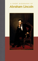 Short Biography of Abraham Lincoln