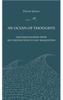 An Ocean of Thoughts: One Man's Journey from Self-Destruction to Self-Realization