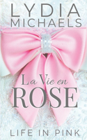 La Vie en Rose: Life in Pink