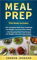 Meal Prep: The Complete Meal Prep Cookbook for Weight Loss and Clean Eating, 101 Amazing Meal Prep Recipes for Weight Loss and Clean Eating