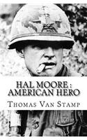 Hal Moore: American Hero