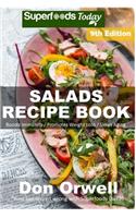 Salads Recipe Book: Over 170 Quick & Easy Gluten Free Low Cholesterol Whole Foods Recipes full of Antioxidants & Phytochemicals