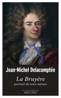 La Bruyere, portrait de nous-memes