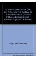 Phonie Du Francais Chez Les Trilingues Twi. Preface de A. Martinet