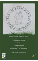 LightFoot Guide to the Via Francigena Edition 5 - Canterbury to Besancon