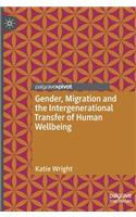 Gender, Migration and the Intergenerational Transfer of Human Wellbeing