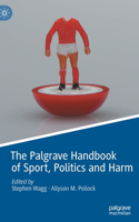 Palgrave Handbook of Sport, Politics and Harm
