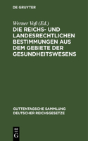 Reichs- Und Landesrechtlichen Bestimmungen Aus Dem Gebiete Der Gesundheitswesens