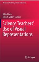 Science Teachers' Use of Visual Representations