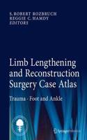 Limb Lengthening and Reconstruction Surgery Case Atlas