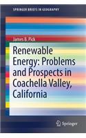 Renewable Energy: Problems and Prospects in Coachella Valley, California