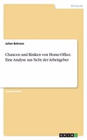 Chancen und Risiken von Home-Office. Eine Analyse aus Sicht der Arbeitgeber