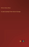 Land Journey From Asia to Europe