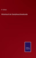Wörterbuch der Dampfmaschinenkunde