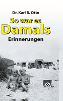So war es damals
