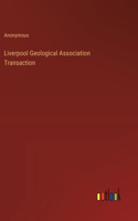 Liverpool Geological Association Transaction