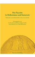 Das Fayyum in Hellenismus Und Kaiserzeit