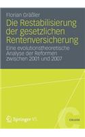 Die Restabilisierung Der Gesetzlichen Rentenversicherung: Eine Evolutionstheoretische Analyse Der Reformen Zwischen 2001 Und 2007