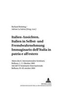 Italien-Ansichten. - Italien in Selbst- Und Fremdwahrnehmung- Immaginario Dell'italia- In Patria E All'estero